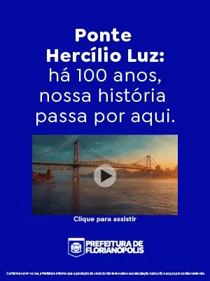 Anúncio 100 anos da Ponte Hercílio Luz - Prefeitura de Florianópolis - Clube do Champanhe