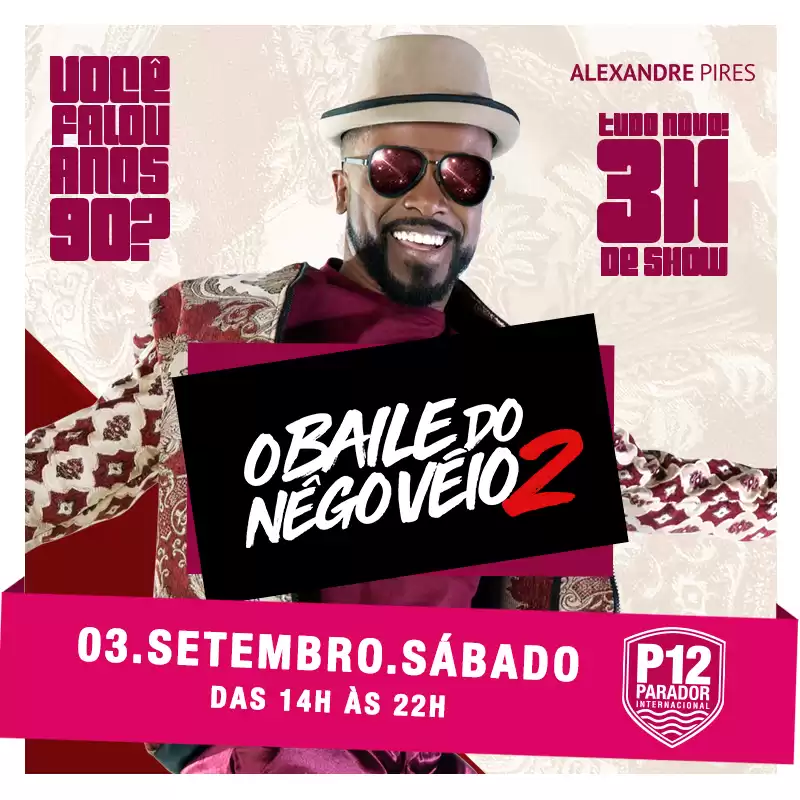 P12 apresenta ‘’O Baile do Nêgo Véio 2’’ com Alexandre Pires, neste sábado (3)