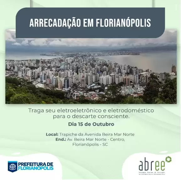 ABREE e Prefeitura de Florianópolis realizam campanha de arrecadação de eletroeletrônicos e eletrodomésticos pós-consumo